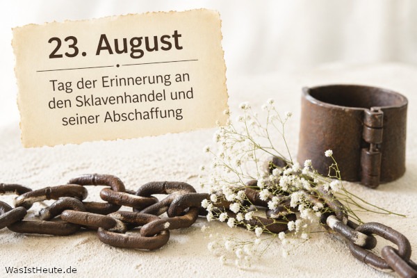 Tag der Erinnerung an den Sklavenhandel und seiner Abschaffung ist am 23. August: Internationaler Gedenktag gegen Sklaverei