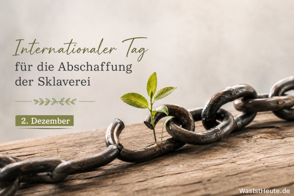 Internationaler Tag für die Abschaffung der Sklaverei ist am 2. Dezember: Erinnerung an den Kampf gegen Ausbeutung