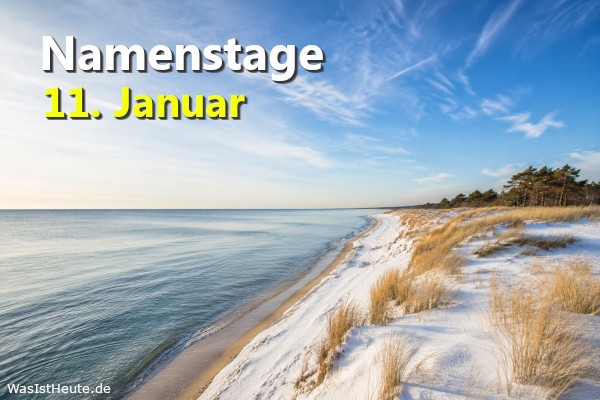 Namenstage am 11. Januar: An diesem Tag wird Adolf, Monir, Onka, Paulin, Paulinus, Theo, Tasso gefeiert