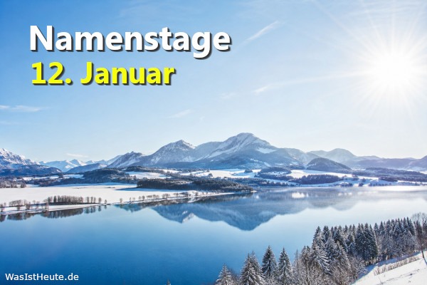 Namenstage am 12. Januar: An diesem Tag wird Arkadius, Erna, Ernst, Hilda, Tania, Tanja, Tatiana, Tatjana gefeiert