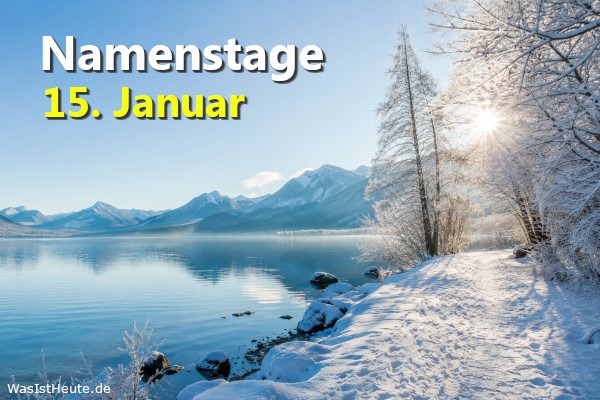 Namenstage am 15. Januar: An diesem Tag wird Arnold, Franz, Gabriel, Habakuk, Konrad, Maurus, Micha, Romedius gefeiert
