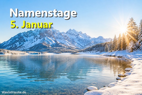 Namenstage am 5. Januar: An diesem Tag wird Eduard, Edward, Emilia, Emilie, Emelie, Gerlach gefeiert