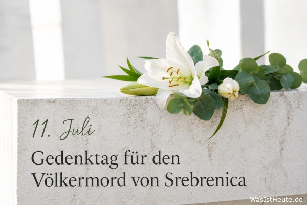 Gedenktag für den Völkermord von Srebrenica ist am 11. Juli: Erinnerung an die Opfer eines Kriegsverbrechens
